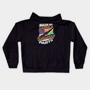 Made In America With Tanzanian Parts - Gift for Tanzanian From Tanzania Kids Hoodie